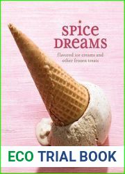 Spice Dreams: Flavored Ice Creams and Other Frozen Treats