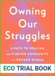 Owning Our Struggles: A Path to Healing and Finding Community in a Broken World