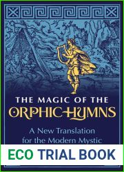 The Magic of the Orphic Hymns: A New Translation for the Modern Mystic