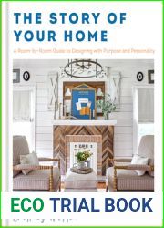 The Story of Your Home: A Room-by-Room Guide to Designing with Purpose and Personality