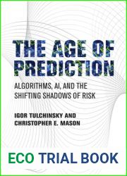 The Age of Prediction: Algorithms, AI, and the Shifting Shadows of Risk