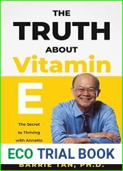 The Truth about Vitamin E: The Secret to Thriving with Annatto Tocotrienols