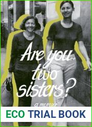 Are you two sisters?: A Memoir