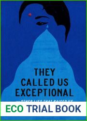 They Called Us Exceptional: And Other Lies That Raised Us