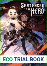 Sentenced to Be a Hero, Vol. 1 (light novel): The Prison Records of Penal Hero Unit 9004 (Volume 1) (Sentenced to Be a Hero, 1)