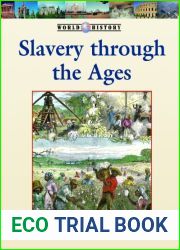 Slavery Through the Ages (World History Series)