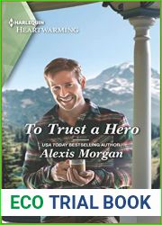 To Trust a Hero: A Clean and Uplifting Romance (Heroes of Dunbar Mountain Book 2)