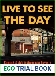 Live to See the Day: Coming of Age in American Poverty