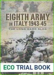 Eighth Army in Italy, 1943-45: The Long Hard Slog