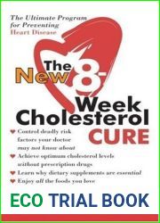 The New 8-Week Cholesterol Cure: How to Lower Your Cholesterol by up to 4
