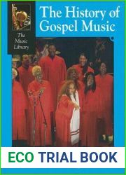 The History of Gospel Music (The Music Library)