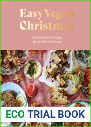 Easy Vegan Christmas: 80 Plant-Based Recipes for the Festive Season