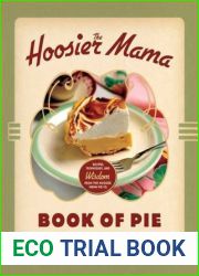 The Hoosier Mama Book of Pie: Deluxe Recipes