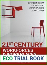 21st Century Workforces and Workplaces: The Challenges and Opportunities for Future Work Practices and Labour Markets