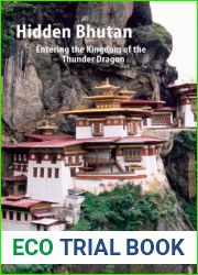 Hidden Bhutan: Entering the Kingdom of the Thunder Dragon (Armchair Traveller)