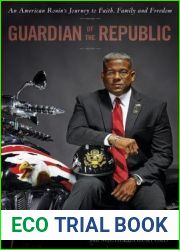 Guardian of the Republic: An American Ronin|s Journey to Faith, Family and Freedom