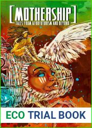 Mothership: Tales from Afrofuturism and Beyond