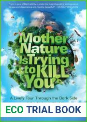 Mother Nature Is Trying to Kill You: A Lively Tour Through the Dark Side of the Natural World