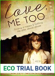 Love Me Too: Finding a Happy and Fulfilling Life After Sexual Abuse