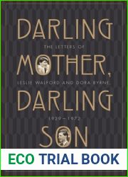 Darling Mother, Darling Son: The Letters of Leslie Walford and Dora Byrne, 1929-1972