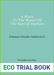Reply to the Report of the Earl of Durham (Early Canadian Poetry S)