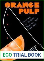 Orange Pulp: Stories of Mayhem, Murder, and Mystery