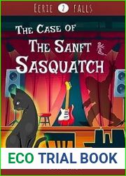 The Case of the Sanft Sasquatch (Eerie Falls Mysteries #2)