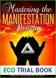 Mastering the Manifestation Paradox