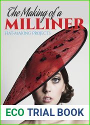 The Making of a Milliner: Hat-Making Projects (Dover Craft Books)