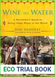 Wine to Water: A Bartender|s Quest to Bring Clean Water to the World