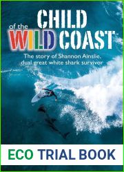 Child of the Wild Coast: The story of Shannon Ainslie, dual great white shark attack survivor