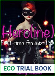 Hero(ine): Crossdressing, Feminization