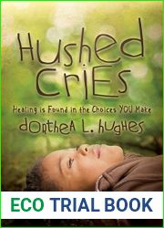 Hushed Cries: Healing is Found in the Choices You Make
