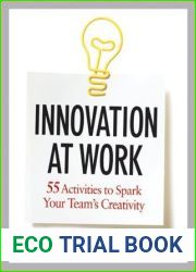 Innovation at Work: 55 Activities to Spark Your Team|s Creativity