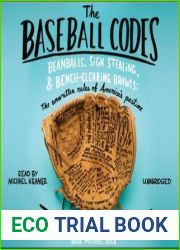 The Baseball Codes: Beanballs, Sign Stealing, and Bench-Clearing Brawls: The Unwritten Rules of America|s Pastime