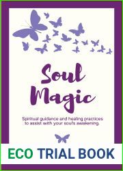 Soul Magic: Spiritual guidance and healing practices to assist with soul|s awakening