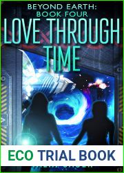 Love Through Time (Beyond Earth #4)