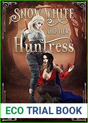 Snow White and Her Huntress (Sapphic Fairy Tale Retellings, #1)