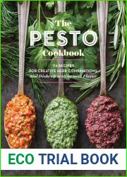 The Pesto Cookbook: 116 Recipes for Creative Herb Combinations and Dishes Bursting with Flavor