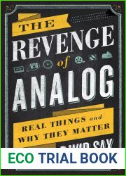 The Revenge of Analog: Real Things and Why They Matter