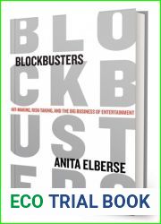Blockbusters: Hit-making, Risk-taking, and the Big Business of Entertainment