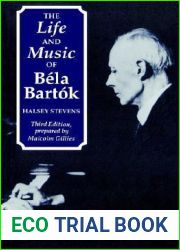 The Life and Music of Bela Bartok