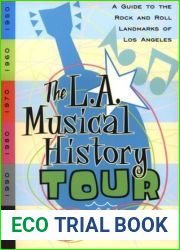 The L.A. Musical History Tour: A Guide to the Rock and Roll Landmarks of Los Angeles