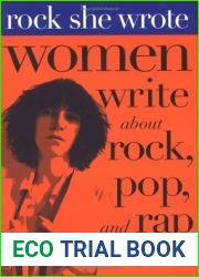 Rock She Wrote: Women Write about Rock, Pop, and Rap