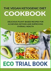 The Vegan Ketogenic Diet Cookbook: Delicious Plant-Based Recipes for Achieving Ketosis and Improving Overall Health: Enjoy Meat-Free Meals that Promote … With 30- Days Meal Plan + Meal Prep