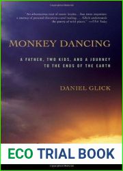 Monkey Dancing: A Father, Two Kids, And A Journey To The Ends Of The Earth