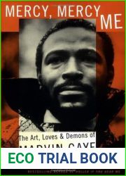 Mercy, Mercy Me: The Art, Loves and Demons of Marvin Gaye