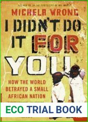 I Didn|t Do It for You: How the World Betrayed a Small African Nation
