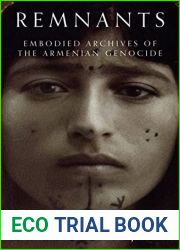 Remnants: Embodied Archives of the Armenian Genocide