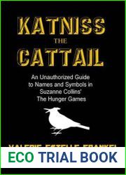 Katniss the Cattail: An Unauthorized Guide to Names and Symbols in Suzanne Collins| The Hunger Games